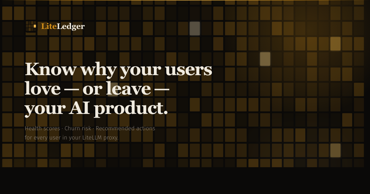 LiteLedger.ai — Know why your users love — or leave — your AI product.
